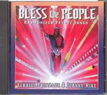 Bless the people - harmonized peyote son - Verdell Primeaux