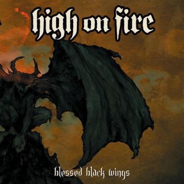 Blessed black wings - High on Fire