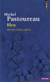 Bleu. Histoire d une couleur