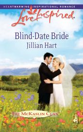 Blind-Date Bride (The McKaslin Clan, Book 14) (Mills & Boon Love Inspired)