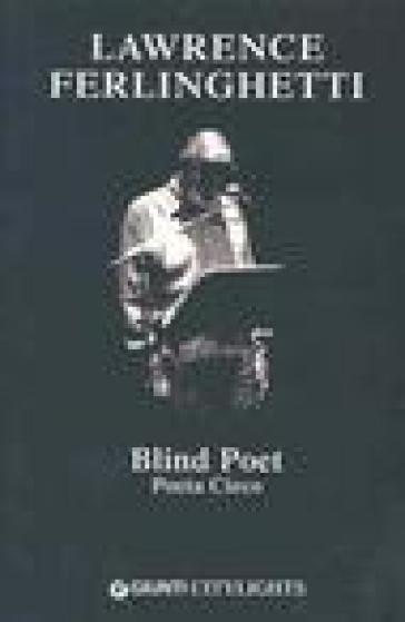 Blind poet-Poeta cieco - Lawrence Ferlinghetti