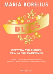 Bliss - peittoa tulehdus, elä ja voi paremmin