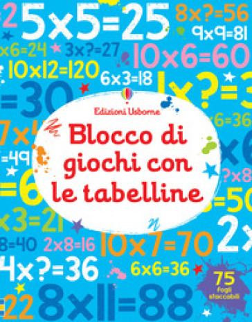 Blocco di giochi con le tabelline. Ediz. a colori - Sam Smith - Karen Tomlins - Gregor Laird