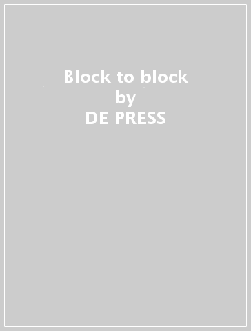 Block to block - DE PRESS