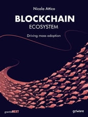 Blockchain Ecosystem. Driving mass adoption