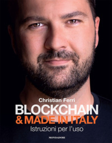 Blockchain & Made in Italy. Istruzioni per l'uso - Christian Ferri