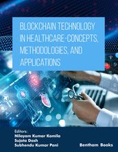 Blockchain Technology in Healthcare - Concepts,Methodologies, and Applications