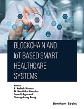 Blockchain and IoT based Smart Healthcare Systems