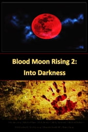 Blood Moon Rising 2: Into Darkness