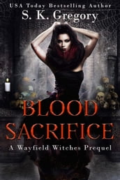 Blood Sacrifice: A Wayfield Witches Story