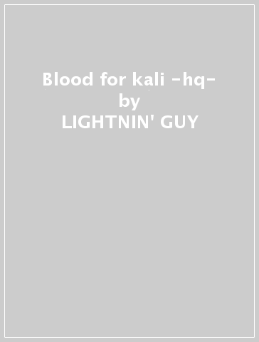 Blood for kali -hq- - LIGHTNIN