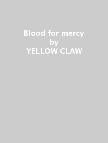 Blood for mercy - YELLOW CLAW