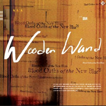 Blood oaths of the new blues - Wooden Wand