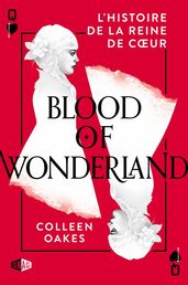 Blood of Wonderland : L histoire de la reine de coeur