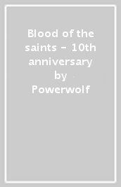 Blood of the saints - 10th anniversary