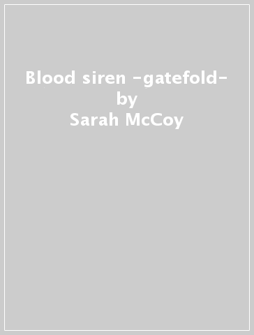 Blood siren -gatefold- - Sarah McCoy