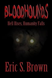 Bloodhounds: Hell Rises, Humanity Falls
