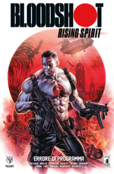 Bloodshot Rising Spirit. 1: Errore di programma - Kevin Grevioux - Lonnie Nadler - Zac Thompson