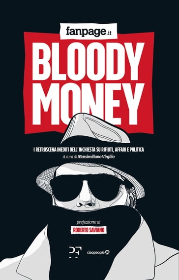 Bloody Money. I retroscena dell'inchiesta su rifiuti, affari e politica - Massimiliano Virgilio