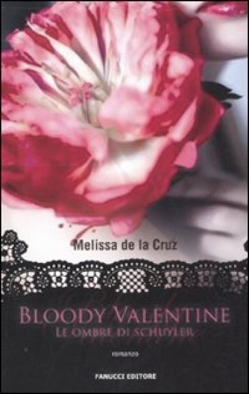 Bloody Valentine. Le ombre di Schuyler - Melissa De la Cruz