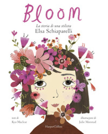 Bloom. La storia di una stilista: Elsa Schiaparelli. Ediz. illustrata - Kyo Maclear