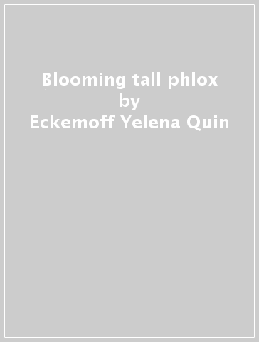 Blooming tall phlox - Eckemoff Yelena Quin