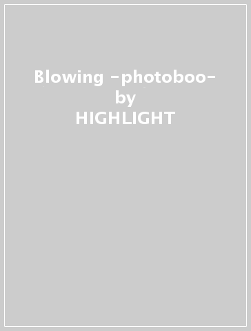 Blowing -photoboo- - HIGHLIGHT