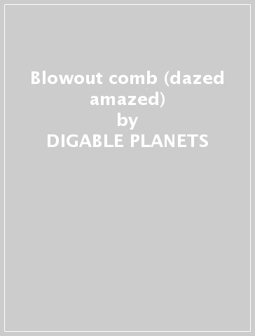 Blowout comb (dazed & amazed) - DIGABLE PLANETS