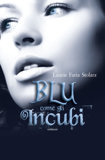 Blu come gli incubi - Laurie Faria Stolarz