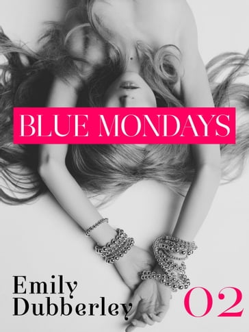 Blue Mondays - 2 - Emily Dubberley