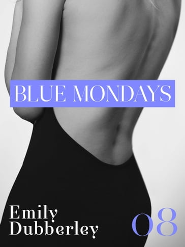 Blue Mondays - 8 - Emily Dubberley