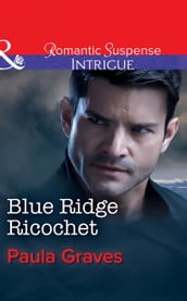 Blue Ridge Ricochet (The Gates: Most Wanted, Book 2) (Mills & Boon Intrigue)