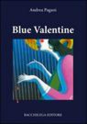 Blue Valentine - Andrea Pagani