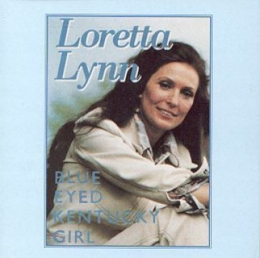 Blue eyed kentucky girl - Loretta Lynn