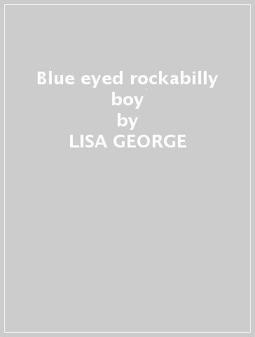 Blue eyed rockabilly boy - LISA GEORGE