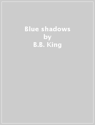 Blue shadows - B.B. King