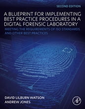 A Blueprint for Implementing Best Practice Procedures in a Digital Forensic Laboratory