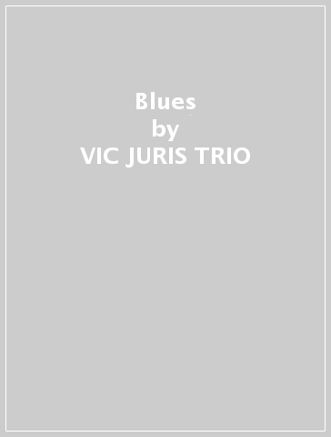 Blues - VIC JURIS TRIO