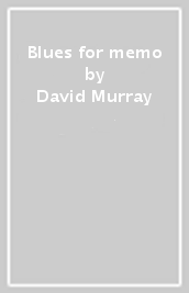 Blues for memo