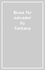 Blues for salvador