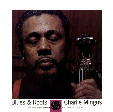 Blues & roots (mono) - Charles Mingus