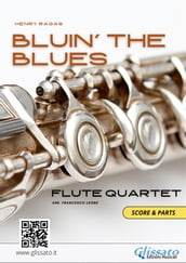 Bluin  The Blues - Flute Quartet (score & parts)