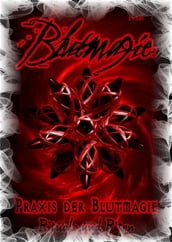 Blutmagie Band 2 - PRAXIS DER BLUTMAGIE - Rituale und Riten