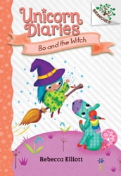 Bo and the Witch: A Branches Book (Unicorn Diaries #10)
