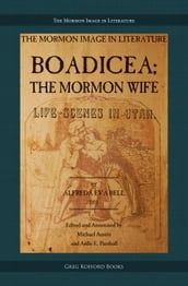 Boadicea; the Mormon Wife: Life Scenes in Utah