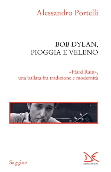 Bob Dylan, pioggia e veleno - Alessandro Portelli