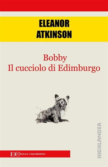 Bobby. Il cucciolo di Edimburgo - Eleanor Atkinson