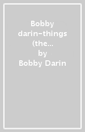 Bobby darin-things (the singles collecti