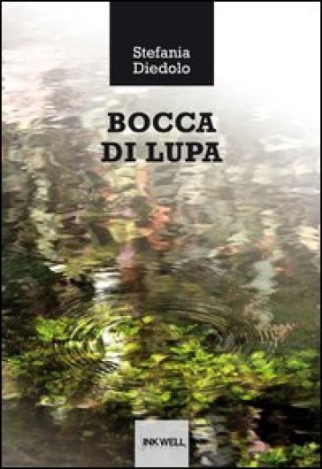 Bocca di lupa. - Stefania Diedolo