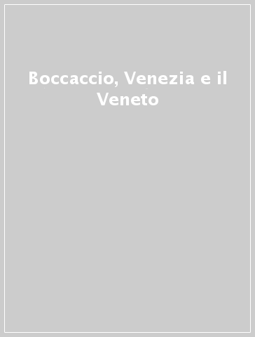 Boccaccio, Venezia e il Veneto